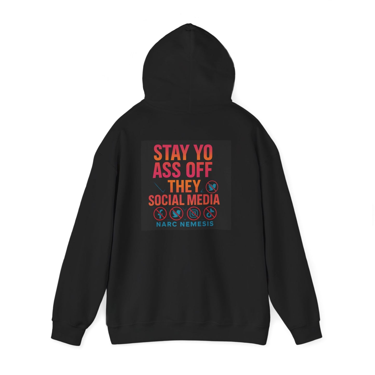Hoodie — "Stay Yo Ass Off They Social Media" Graphic Back Print