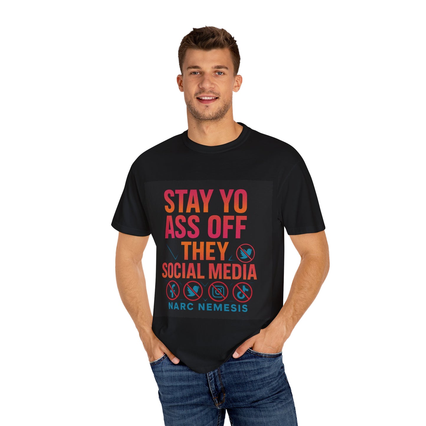 Stay Yo Ass Off They Social Media T-Shirt — Narc Nemesis Graphic Tee