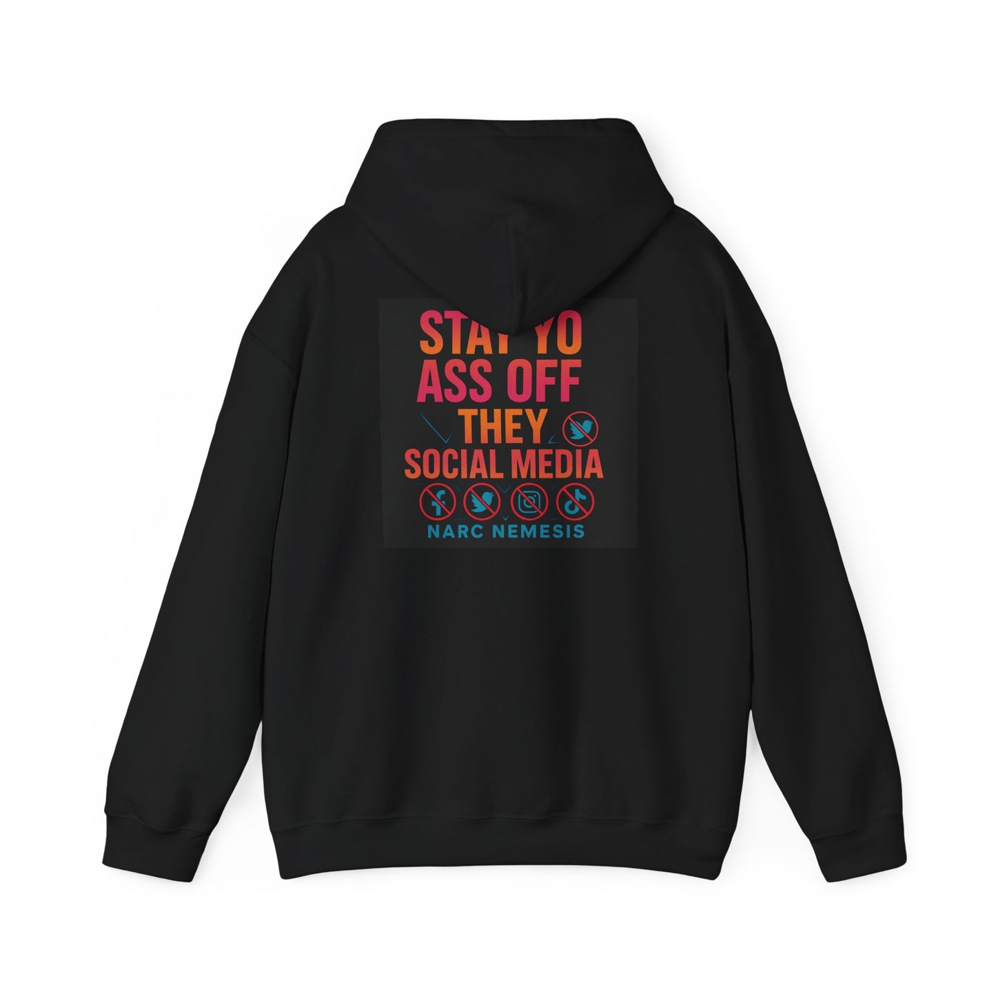 Hoodie — "Stay Yo Ass Off They Social Media" Graphic Back Print